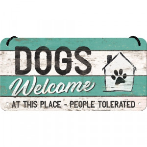 Dogs Welcome People Tolerated Embossed Hanging Metal Sign