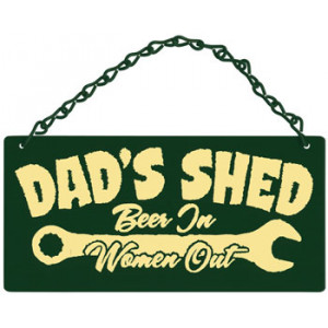 Dads Shed Beer Women Home & Garden Sign
