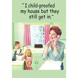 I Child-Proofed My House But They Still Get In Retro Greeting Card 
