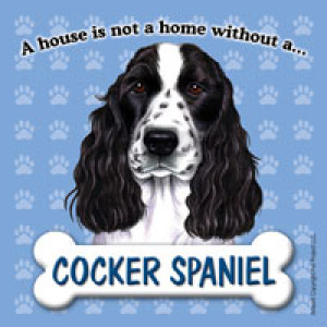 Cocker Spaniel A House is Not A Home Without..... Dog Magnet 