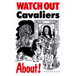 Watch Out Cavaliers No.2 About Dog Sign