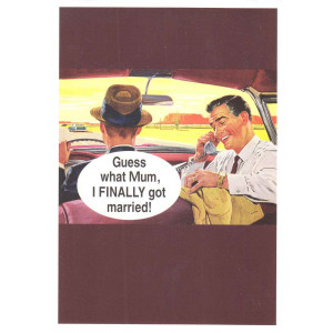 Guess What Mum I Finally Got Married Retro Greeting Card  