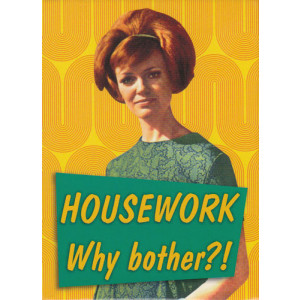 Housework Why Bother Retro Fridge Magnet 