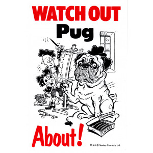 Watch Out Pug About Dog Sign