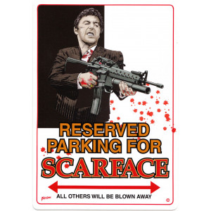 Reserved Parking For Scarface Parking Sign