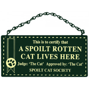 A Spoilt Rotten Cat Lives Here Home & Garden Sign