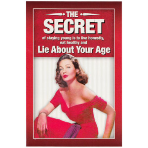 The Secret of Staying Young, Lie About Your Age Birthday Retro Card  