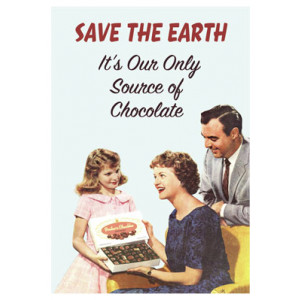 Save The Earth It's Our Only Source of Chocolate Retro Greeting Card   