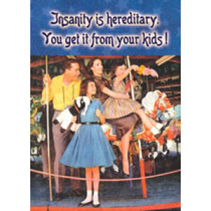 Insanity is Hereditary You Get It From Your Kids Retro Greeting Card