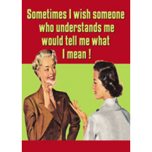 Sometimes I Wish Someone Who Understands Me Would Tell Me What I Mean Retro Card 