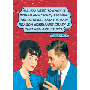 All You Need To Know Is Women Are Crazy And Men Are Stupid!  Retro Card 