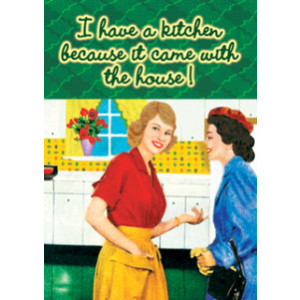 I Have a Kitchen Because it Came With The House Retro Fridge Magnet 