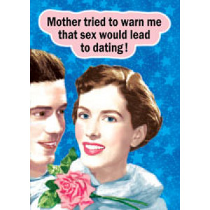 Mother Tried To Warn Me That Sex Would Lead To Dating Retro Card  