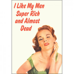 I Like My Men Super Rich And Almost Dead Retro Greeting Card  