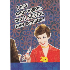 I May Fake Orgasm But I Never Fake Sarcasm Retro Greeting Card  