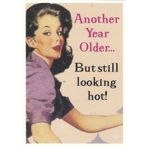 Another Year Older But Still Looking Hot Retro Greeting Card  