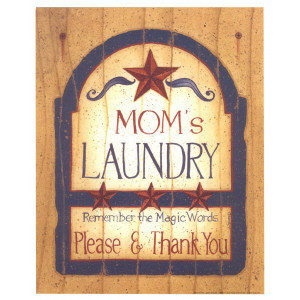 Moms Laundry Please and Thank You 8 x 10 Print
