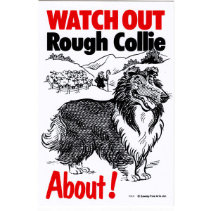 Watch Out Rough Collie About Dog Sign
