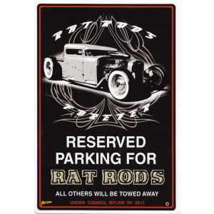 Reserved Parking For Rat Rods Parking Sign