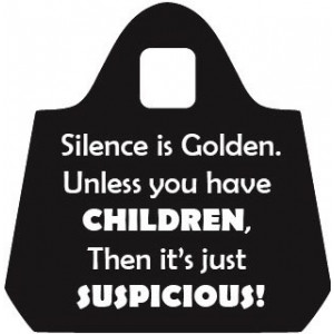 Silence is Golden Unless You Have Children Eco Shopping Bag