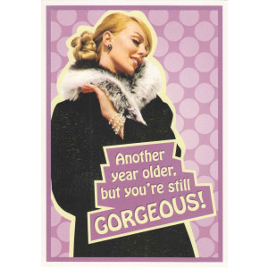 Another Year Older But You're Still Gorgeous Retro Greeting Card  